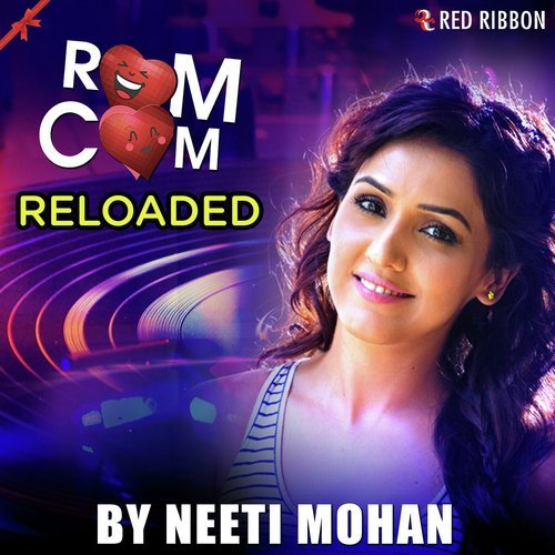 Rom Com Reloaded by Neeti Mohan, Rashid Ali - Download on PagalFree