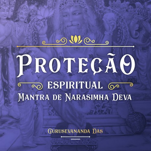 Proteo Espiritual (Mantra de Narasimha Deva) by Gurusevananda Das - Download on PagalFree