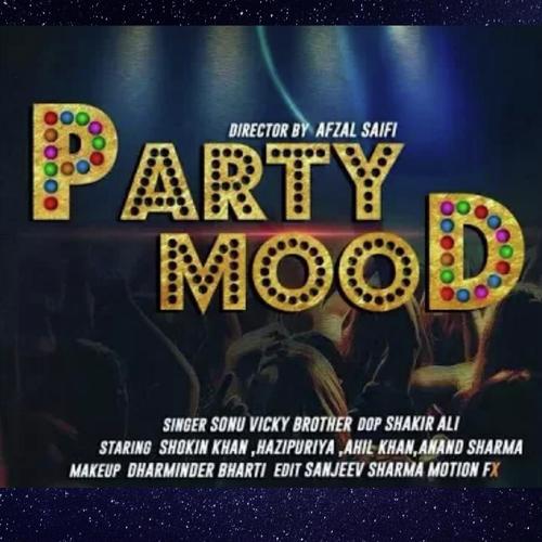 Party Mood (feat. Hazilpuriya) (Sonu Vicky Brother) by Sonu Vicky Brothers - Download on PagalFree