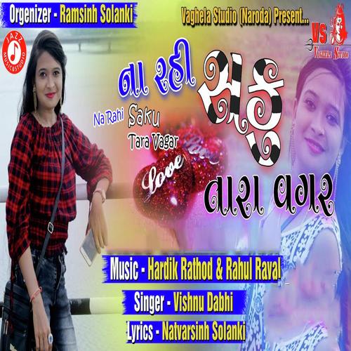 Na Rahi Saku Tara Vagar by Ashok Thakor - Download on PagalFree