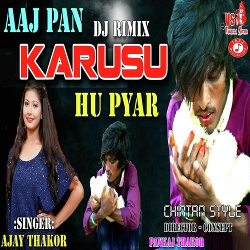 Aaj Pan Karisu Hu Pyar by Dinesh Thakor - Download on PagalFree