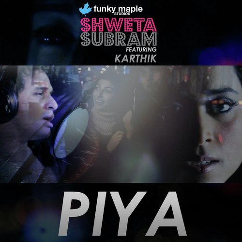 Piya (feat. Karthik) by Shweta Subram, Karthik - Download on PagalFree