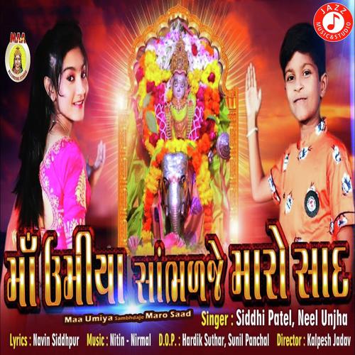 Maa Umiya Sambhdaje Maro Saad by Siddhi Patel, Nitin Unjha, Nitin Unjha - Download on PagalFree