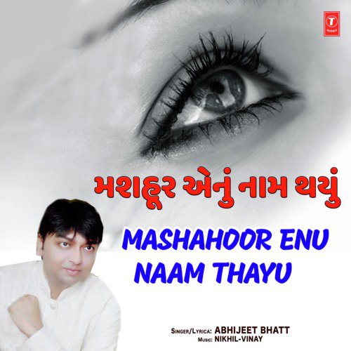 Mashahoor Enu Naam Thayu by Abhijeet Bhatt, Nikhil-Vinay - Download on PagalFree