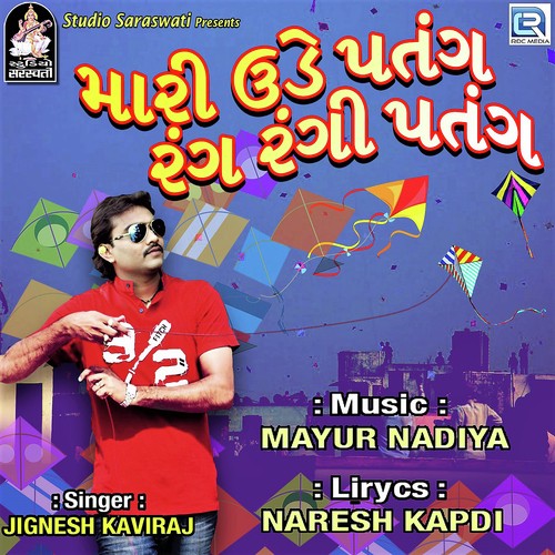Mari Ude Patang Rang Rangi Patang by Jignesh Kaviraj - Download on PagalFree