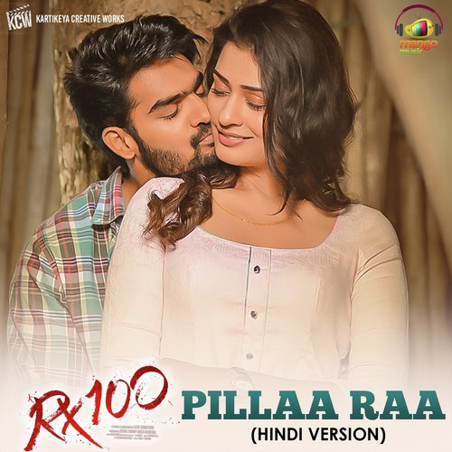 Pillaa Raa (Hindi Version) (From Rx 100) by Acharya Nitish Bharadwaj, Chaitan Bharadwaj - Download on PagalFree