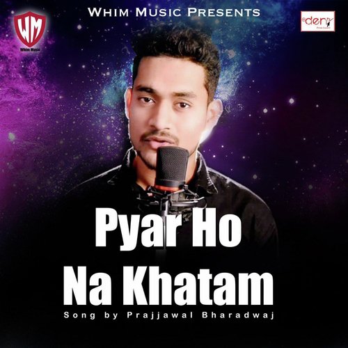 Pyar Ho Na Khatam by Prajjwal Bhardwaj - Download on PagalFree