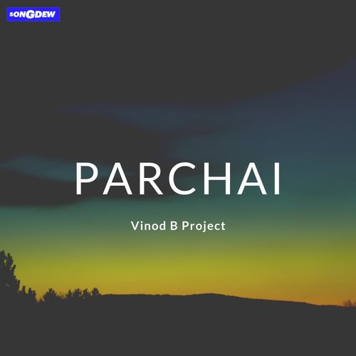 Parchai by Vinod B Project - Download on PagalFree