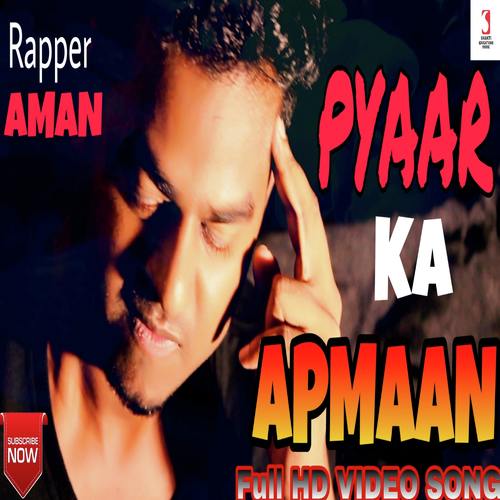 Pyaar Ka Apmaan by Aman Sharma - Download on PagalFree