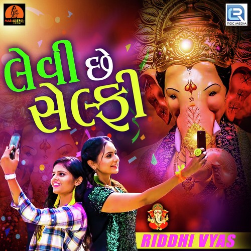 Levi Chhe Selfie by Riddhi Vyas - Download on PagalFree