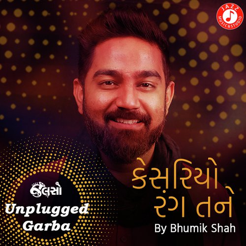 Kesariyo Rang Tane - Unplugged Garba by Kushal Chokshi - Download on PagalFree