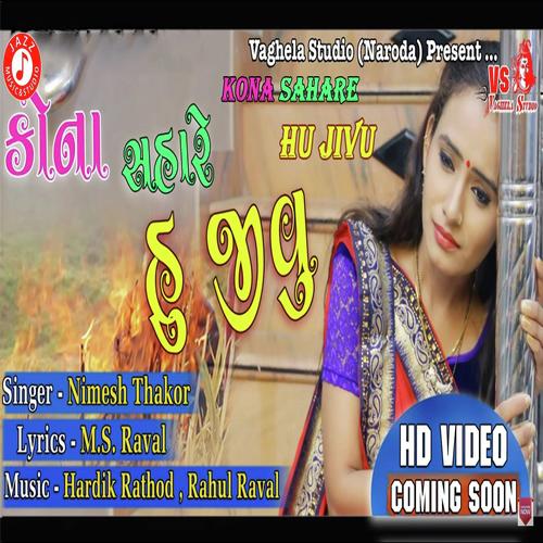 Kona Sahare Hoon Jivu by Nimesh Thakor - Download on PagalFree