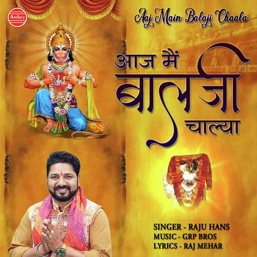 Aaj Main Balaji Chalya by Raju Hans - Download on PagalFree