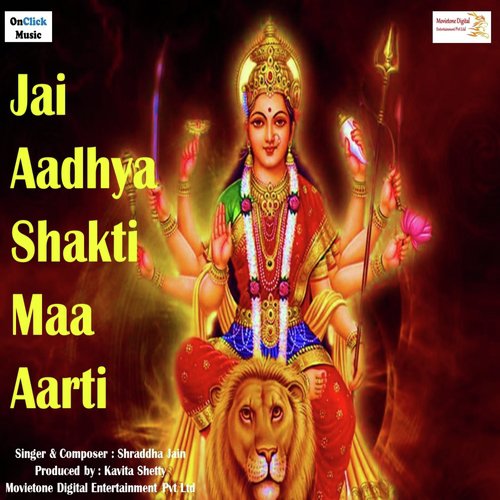 Jai Aadhya Shakti Maa Aarti by Shraddha Jain - Download on PagalFree