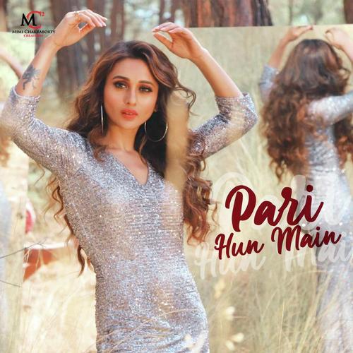 Pari Hun Main by Mimi Chakraborty - Download on PagalFree