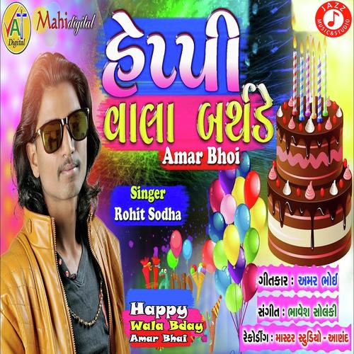 Happy Wala Bday Amar Bhai by Rohit Sodha - Download on PagalFree
