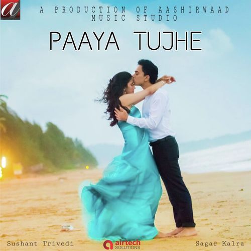 Paaya Tujhe by Sushant Trivedi - Download on PagalFree