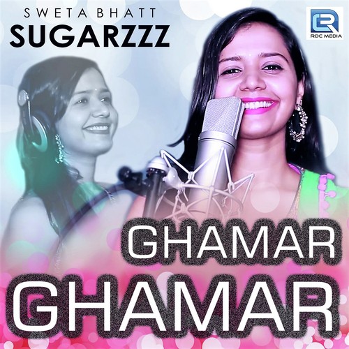 Ghamar Ghamar by Sugarzzz Sweta Bhatt - Download on PagalFree