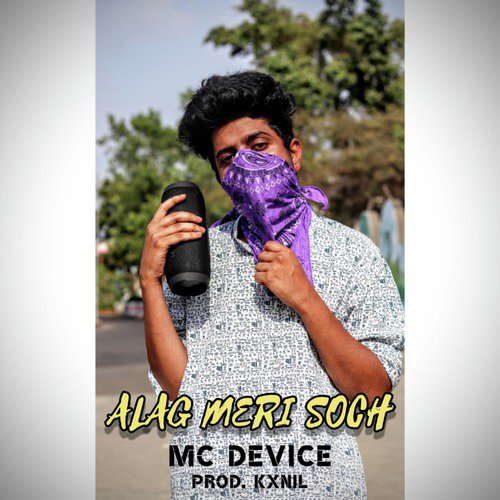 Alag Meri Soch by MC Device, Kxnil - Download on PagalFree