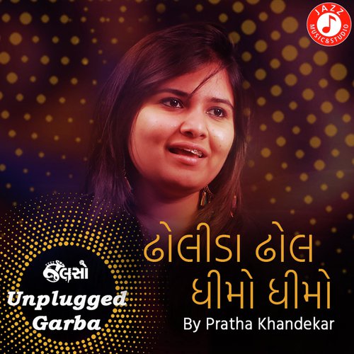 Dholida Dhol Dhimo Dhimo Vagad Ma - Unplugged Garba by Kushal Chokshi - Download on PagalFree