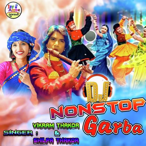 Dj Non Stop Garaba by Vikram Thakor, Shilpa Thakor, Shilpa Thakor - Download on PagalFree
