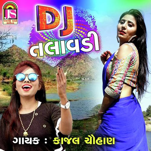 Dj Talavadi by Kajal Chauhan - Download on PagalFree