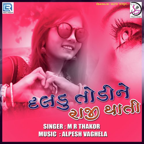 Daldu Todine Raji Thati by MR Thakor - Download on PagalFree