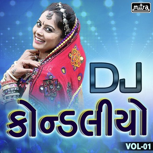 Dj Kondaliyo Vol 01 by Ratansinh Vaghela - Download on PagalFree