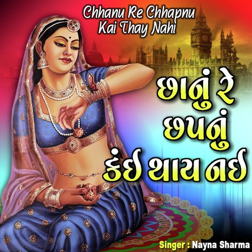 Chhanu Re Chhapnu Kai Thay Nahi by Nayna Sharma - Download on PagalFree