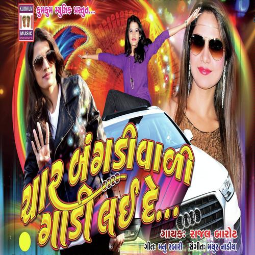 Char Bangdivali Gadi Lai De by Rajal Barot - Download on PagalFree