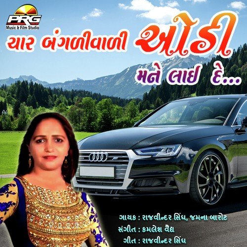 Char Bangdi Vali Audi Mane laai De by Rajvinder Singh, Jamna Barot - Download on PagalFree