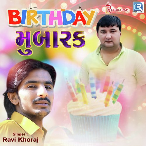 Birthday Mubarak by Ravi Khoraj - Download on PagalFree
