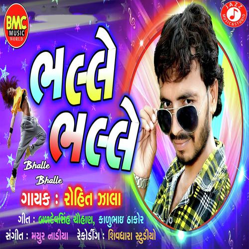 Bhalle Bhalle by Rohit Zala - Download on PagalFree