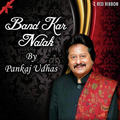 Bandh Kar Natak by Pankaj Udhas - Download on PagalFree