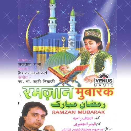 Momino Ye Maahe Ramzan by Altaf Raja, Mohammad Tufail Niazi - Download on PagalFree