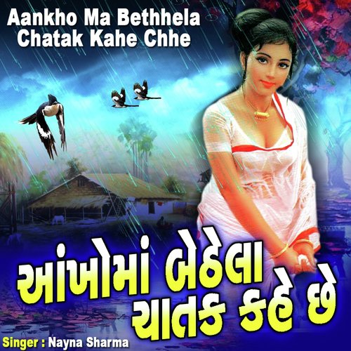 Aankho Ma Bethhela Chatak Kahe Chhe by Nayna Sharma - Download on PagalFree