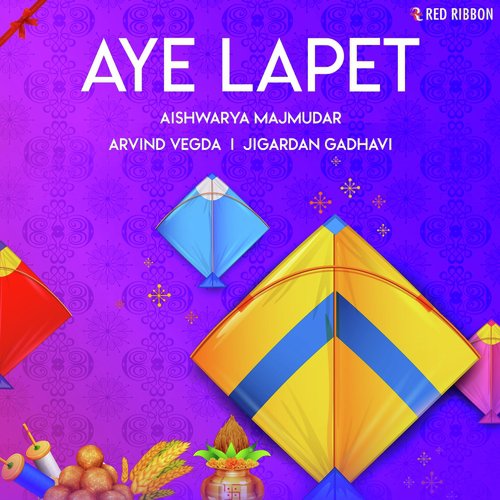 Aye Lapet by Arvind Vegda, Jigardan Gadhavi, Aishwarya Majmudar - Download on PagalFree