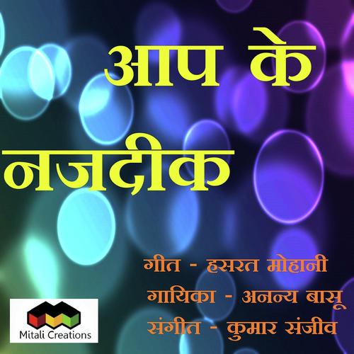 Aap Ke Najdeek by Ananya Basu - Download on PagalFree