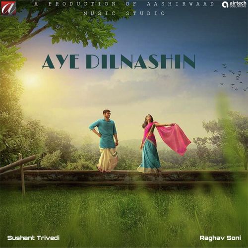 Aye Dilnashin by Sushant Trivedi - Download on PagalFree
