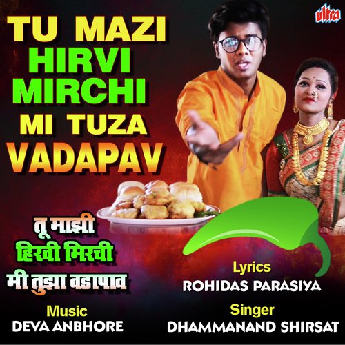 Tu Mazi Hirvi Mirchi Mi Tuza Vadapav by Datta Rajput - Download on PagalFree