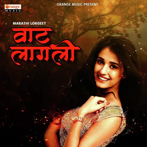 Vat Lagali by Atul Gangawane, Sachin Sonawane, Sachin Sonawane - Download on PagalFree