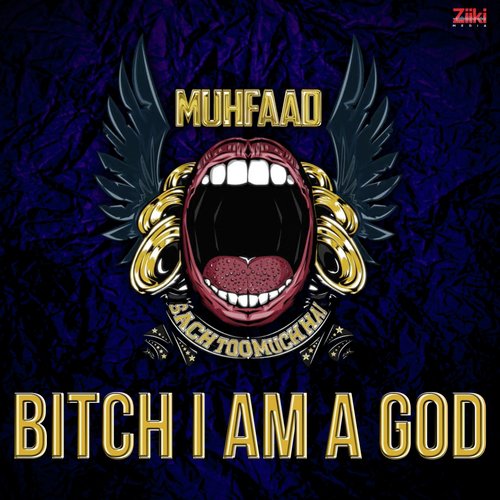 Bitch I Am a God by Muhfaad - Download on PagalFree