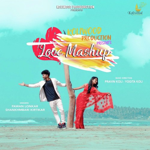Love Mashup by Keval Walanj, Sadhana Kakatkar - Download on PagalFree