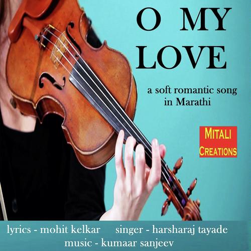 O My Love by Harsharaj Tayade - Download on PagalFree