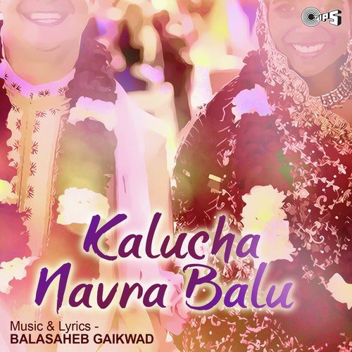 Aapla Kalucha Navra Balu by Madhukar Sachdev - Download on PagalFree