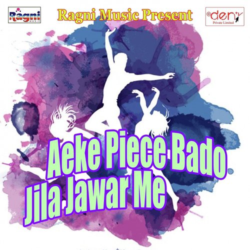 Aeke Piece Bado Jila Jawar Me by Various Artists - Download on PagalFree