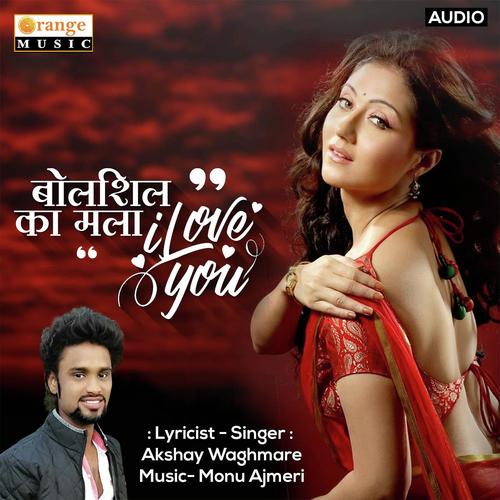 Bolshil Ka Mala I Love You by Akshay Waghmare - Download on PagalFree