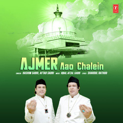 Ajmer Aao Chalein by Hashim Sabri, Aftab Sabri - Download on PagalFree