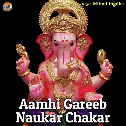 Aamhi Gareeb Naukar Chakar by Milind Ingle - Download on PagalFree