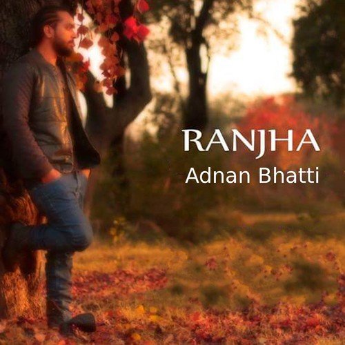 Ranjah by Adnan Bhatti - Download on PagalFree